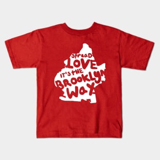 Spread Love It's The Brooklyn Way Kids T-Shirt